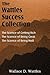 The Science of Wallace D. Wattles, The Science of Getting Rich, The Science of Being Great, The Science of Being Well