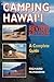 Camping Hawaii: A Complete ...