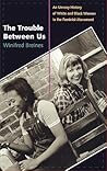The Trouble Between Us: An Uneasy History of White and Black Women in the Feminist Movement