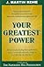 Your Greatest Power by J. Martin Kohe