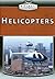 Helicopters (Aircraft of the World)