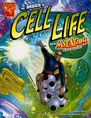 The Basics Of Cell Life With Max Axiom, Super Scientist (Paperback)