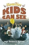 Homilies Kids Can See Homilies Kids Can See