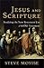 Jesus and Scripture: Studying the New Testament Use of the Old Testament