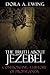 The Truth About Jezebel: Confronting a History of Propaganda