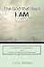 The God That Says I Am by J.A.V. Simson