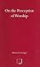 On the Perception of Worship by Martin D. Stringer