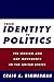 From Identity to Politics: The Lesbian and Gay Movements in the United States (Queer Politics, Queer Theories)