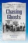 Chasing Ghosts: A Work of Historical Fiction Based on True Events and Real People