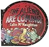 The Aliens Are Coming! by Colin McNaughton