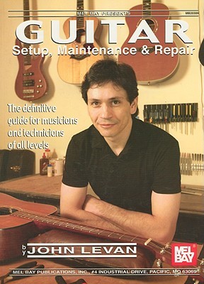 Mel Bay Guitar Setup, Maintenance & Repair (Paperback)