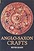 Anglo-Saxon Crafts (Reveali...