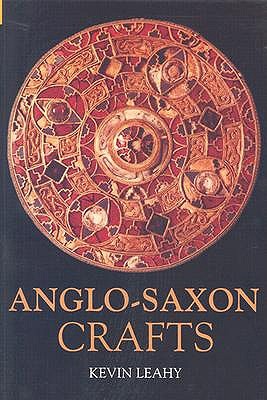Anglo-Saxon Crafts (Revealing History (Paperback))