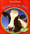 Animals On The Farm (Animal Worlds) Animals On The Farm (Animal Worlds)