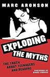 Exploding the Myths: The Truth About Teenagers and Reading