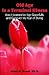 Old Age is a Terminal Illness: How I learned to Age Gracefully and Conquer my Fear of Dying