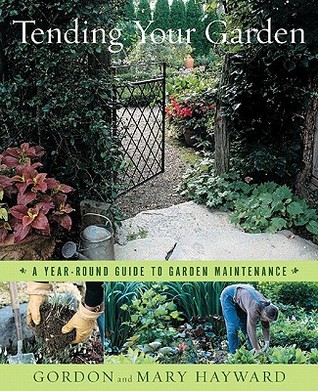 Tending Your Garden: A Year-Round Guide to Garden Maintenance (Hardcover)