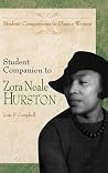 Student Companion to Zora Neale Hurston (Student Companions to Classic Writers) Student Companion to Zora Neale Hurston (Student Companions to Classic Writers)