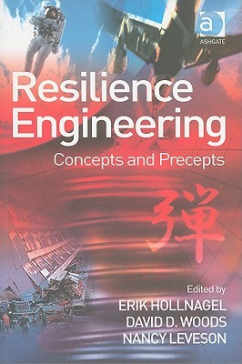 Resilience Engineering: Concepts and Precepts (Paperback)