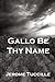 Gallo Be Thy Name