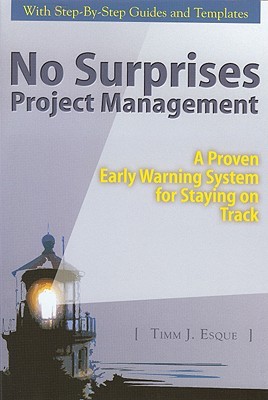 No Surprises Project Management: A Proven Early Warning System for Staying on Track (Paperback)