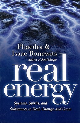 Real Energy: Systems, Spirits, and Substances to Heal, Change, and Grow (Paperback)