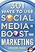 301 Ways to Use Social Media To Boost Your Marketing by Catherine Parker