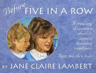 Before Five in a Row: A Treasury of Creative Ideas to Inspire Learning Readiness (Paperback)