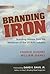 Branding Iron: Branding Lessons From the Meltdown of the US Auto Industry