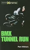 BMX Tunnel Run by Pam Withers