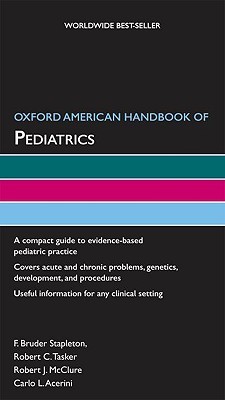 Oxford American Handbook of Pediatrics (Oxford American Handbooks of Medicine)