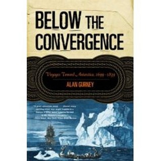 Below the Convergence: Voyages Toward Antarctica, 1699-1839 (Paperback)