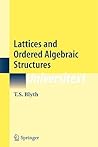 Lattices and Ordered Algebraic Structures (Universitext)