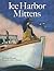 The Ice Harbor Mittens by Robin Hansen
