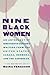 Nine Black Women