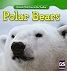 Polar Bears (Animals That Live in the Tundra)