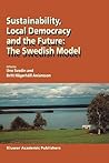 Sustainability, Local Democracy and the Future: The Swedish Model