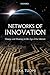 Networks of Innovation: Change and Meaning in the Age of the Internet