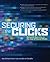 Securing the Clicks Network Security in the Age of Social Media