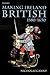 Making Ireland British, 1580 - 1650 by Nicholas Canny