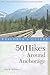 Explorer's Guide 50 Hikes Around Anchorage (Explorer's 50 Hikes)