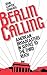 Berlin Calling: American Broadcasters in Service to the Third Reich