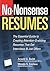 No-Nonsense Resumes: The Essential Guide to Creating Attention-Grabbing Resumes That Get Interviews & Job Offers