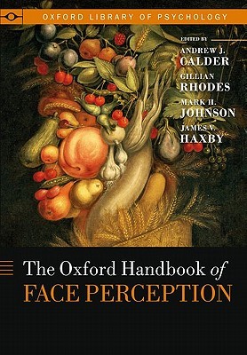 Oxford Handbook of Face Perception (Oxford Library of Psychology)