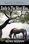 Emily & the Silent King by Irven Keppen