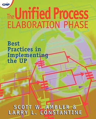 The Unified Process Elaboration Phase: Best Practices in Implementing the UP (Paperback)
