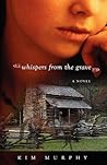 Whispers from the Grave by Kim Murphy