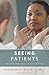 Seeing Patients by Augustus A. White III