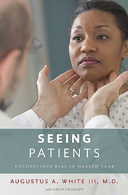 Seeing Patients: Unconscious Bias in Health Care (Hardcover)