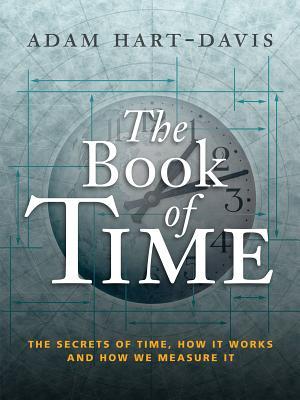 The Book of Time: The Secrets of Time, How it Works and How We Measure It (Paperback)